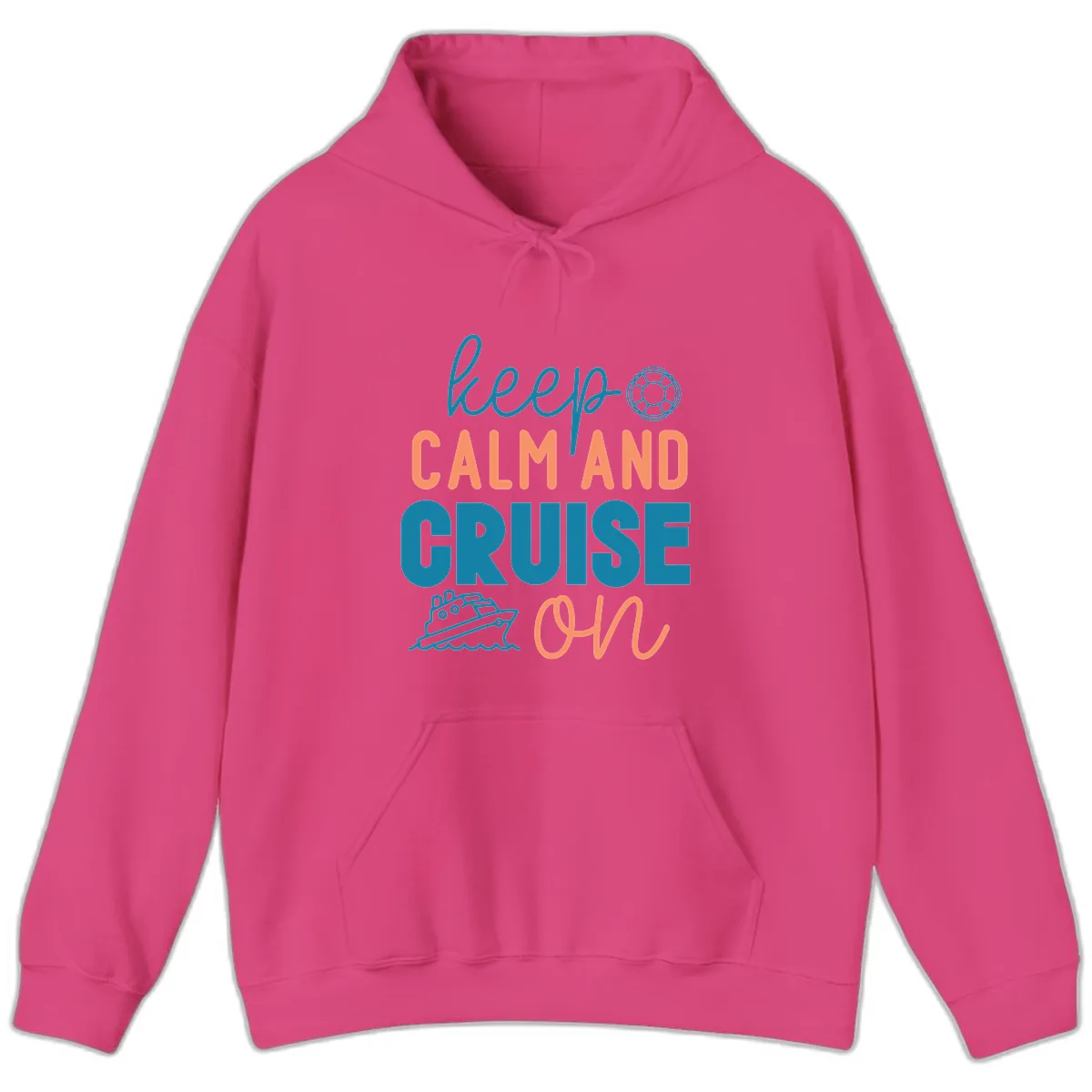 Keep Calm and Cruise On Hoodie in Heliconia