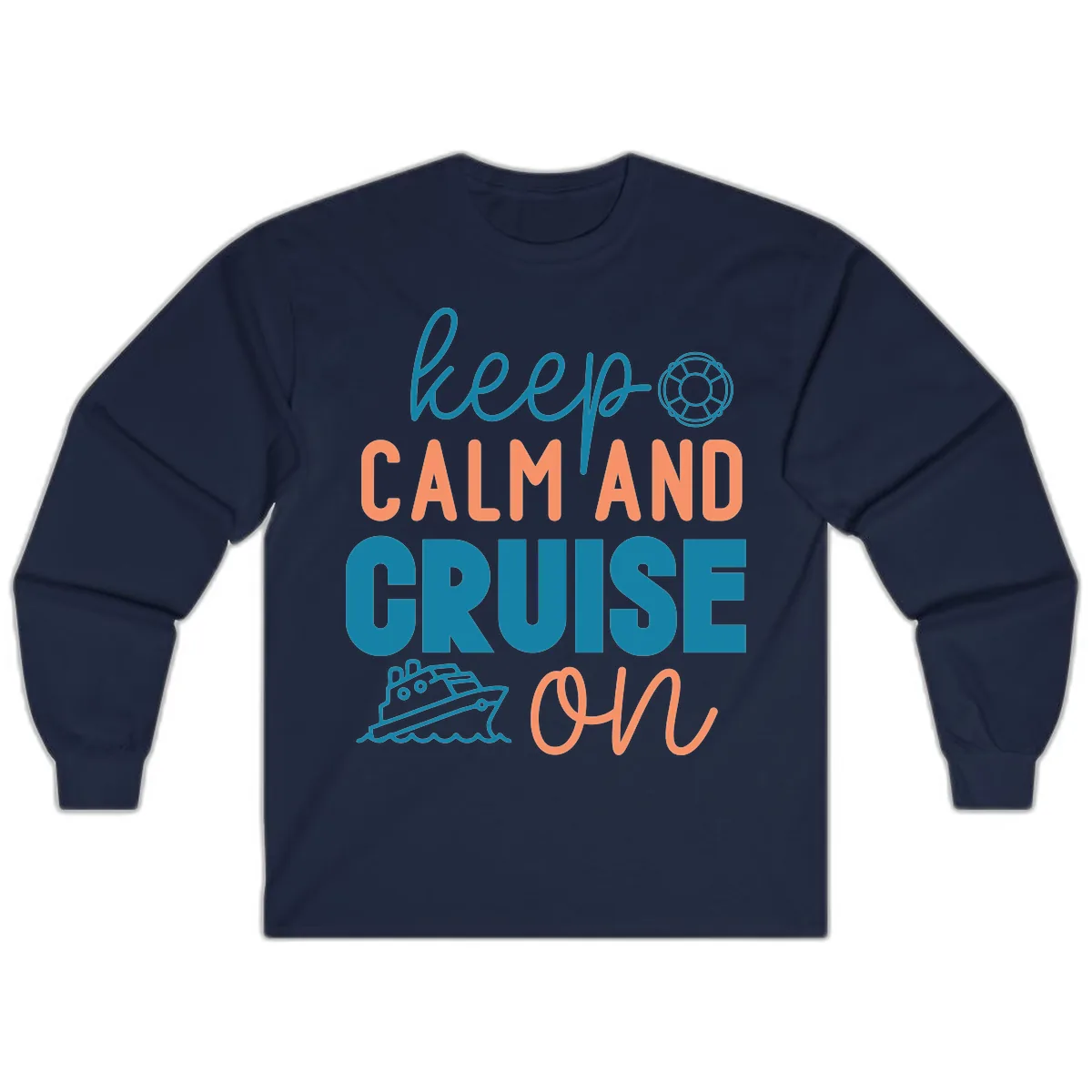 Keep Calm and Cruise On Long Sleeve in Navy