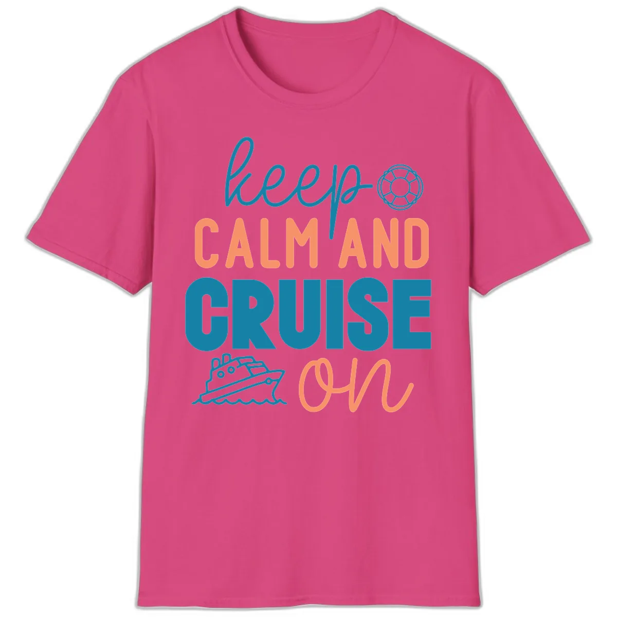 Keep Calm and Cruise On T-Shirt in Heliconia