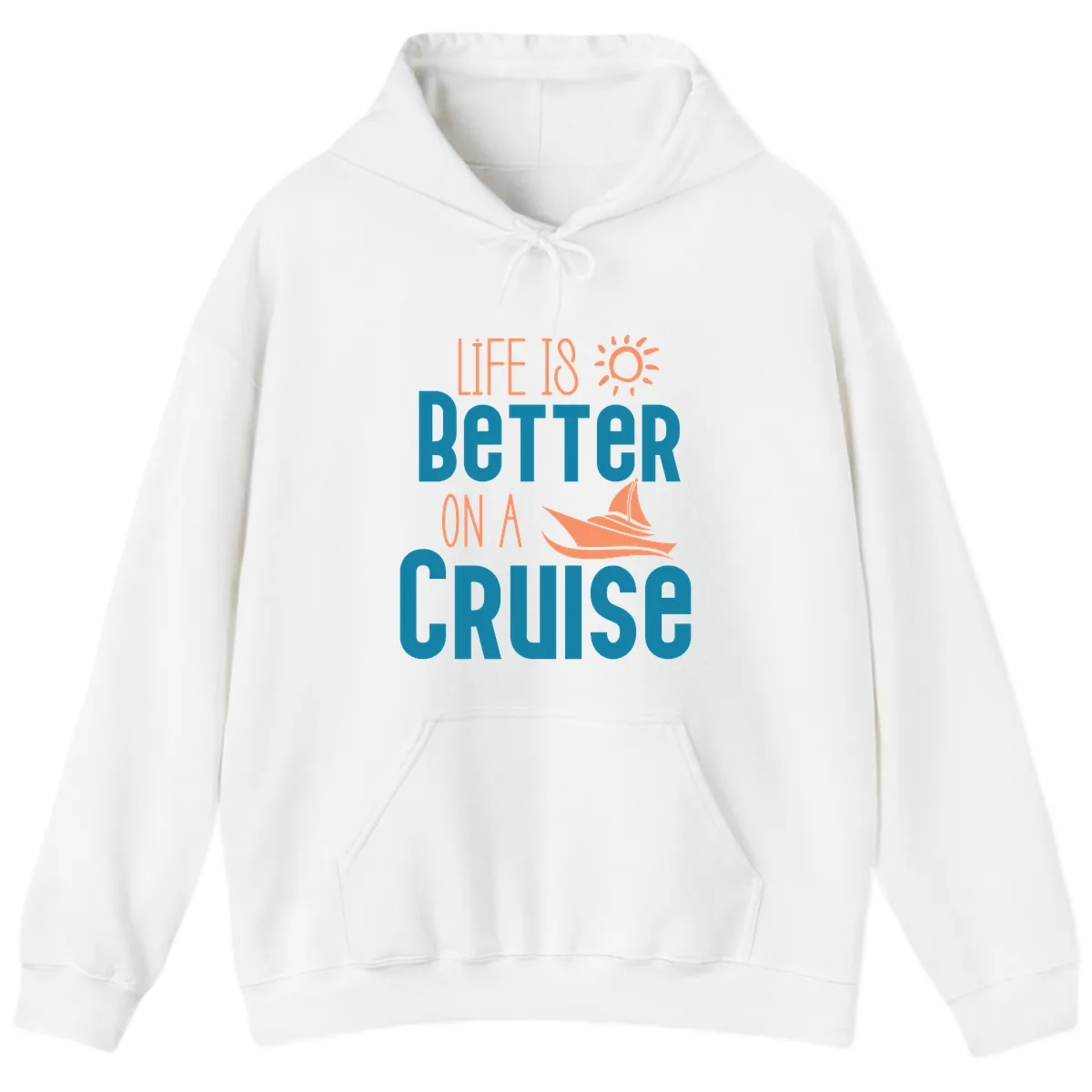 Life Is Better On A Cruise Hoodie in White