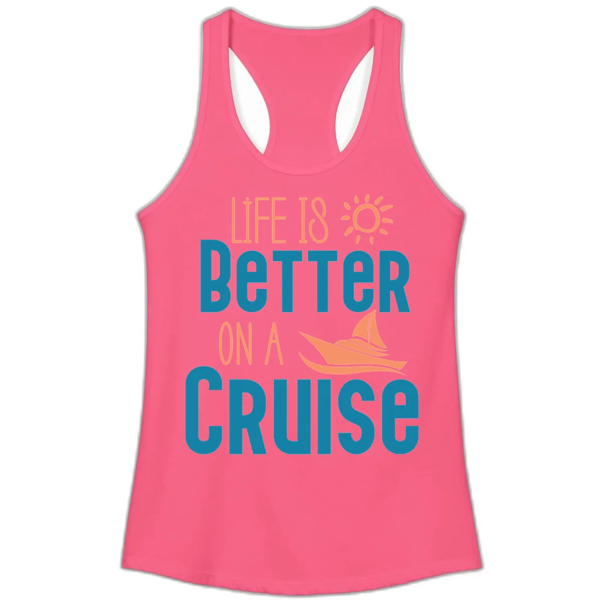 Life Is Better On A Cruise Ladies Tank in Solid Hot Pink