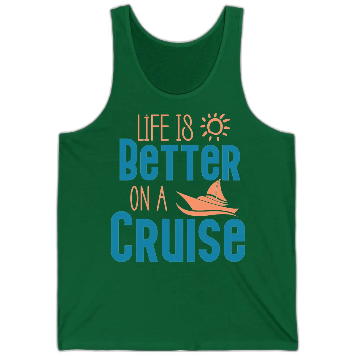 Life Is Better On A Cruise Tank in Kelly
