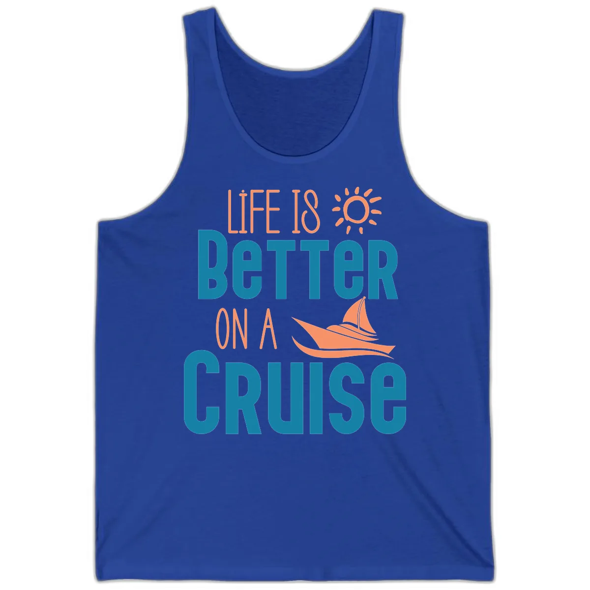 Life Is Better On A Cruise Tank in True Royal