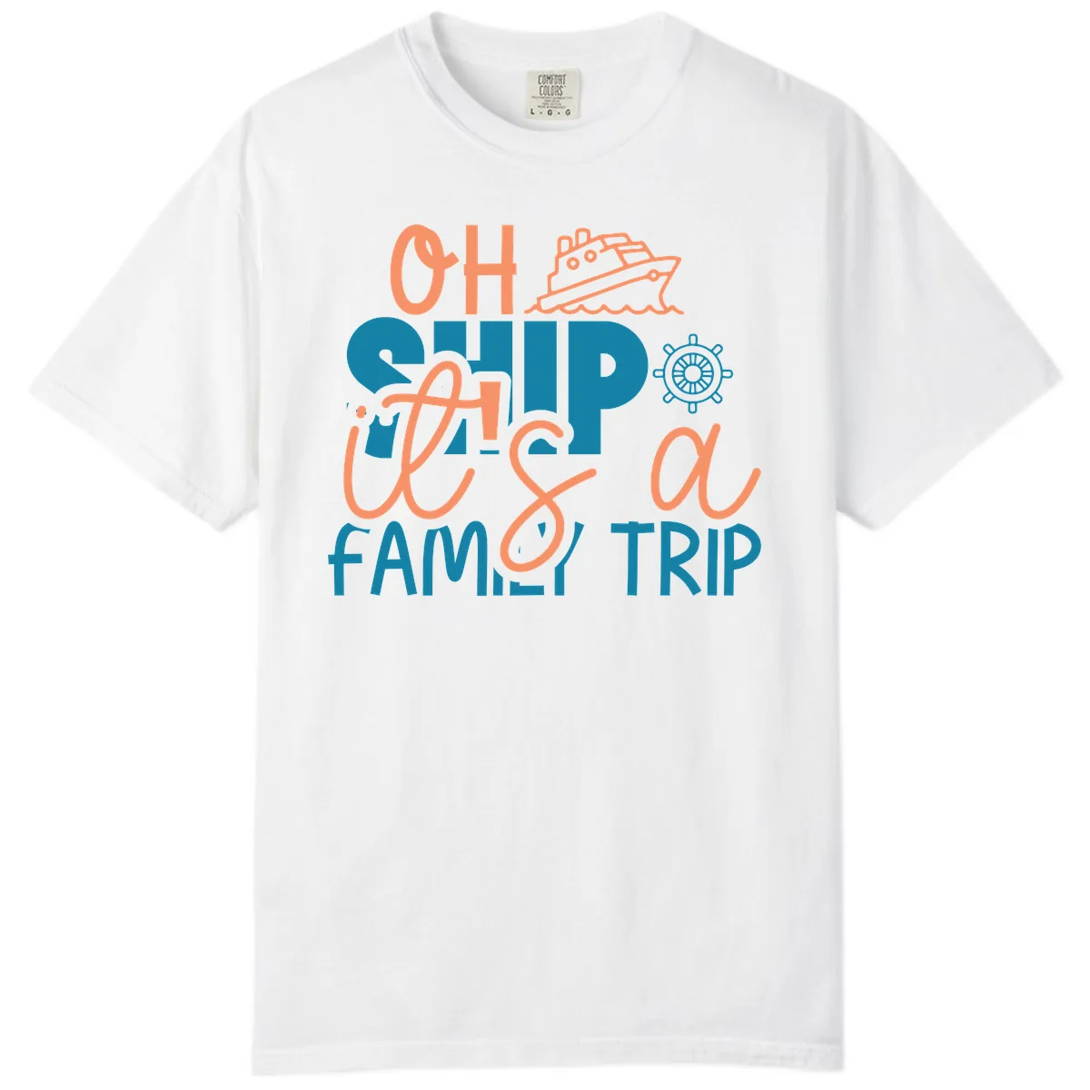 Oh Ship Family Cruise Trip Comfort Color in White