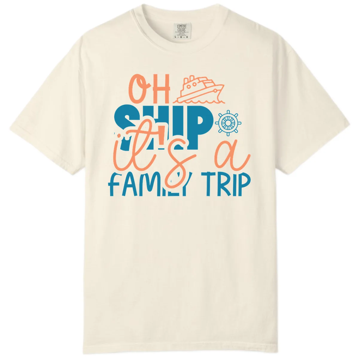 Oh Ship Family Cruise Trip Comfort Color in Ivory