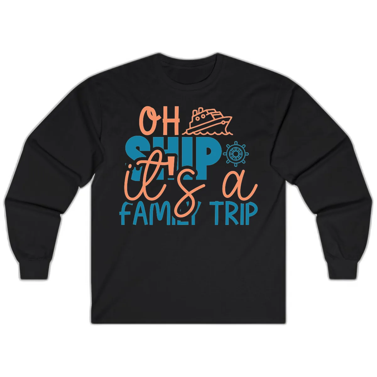 Oh Ship Family Cruise Trip Long Sleeve in Black