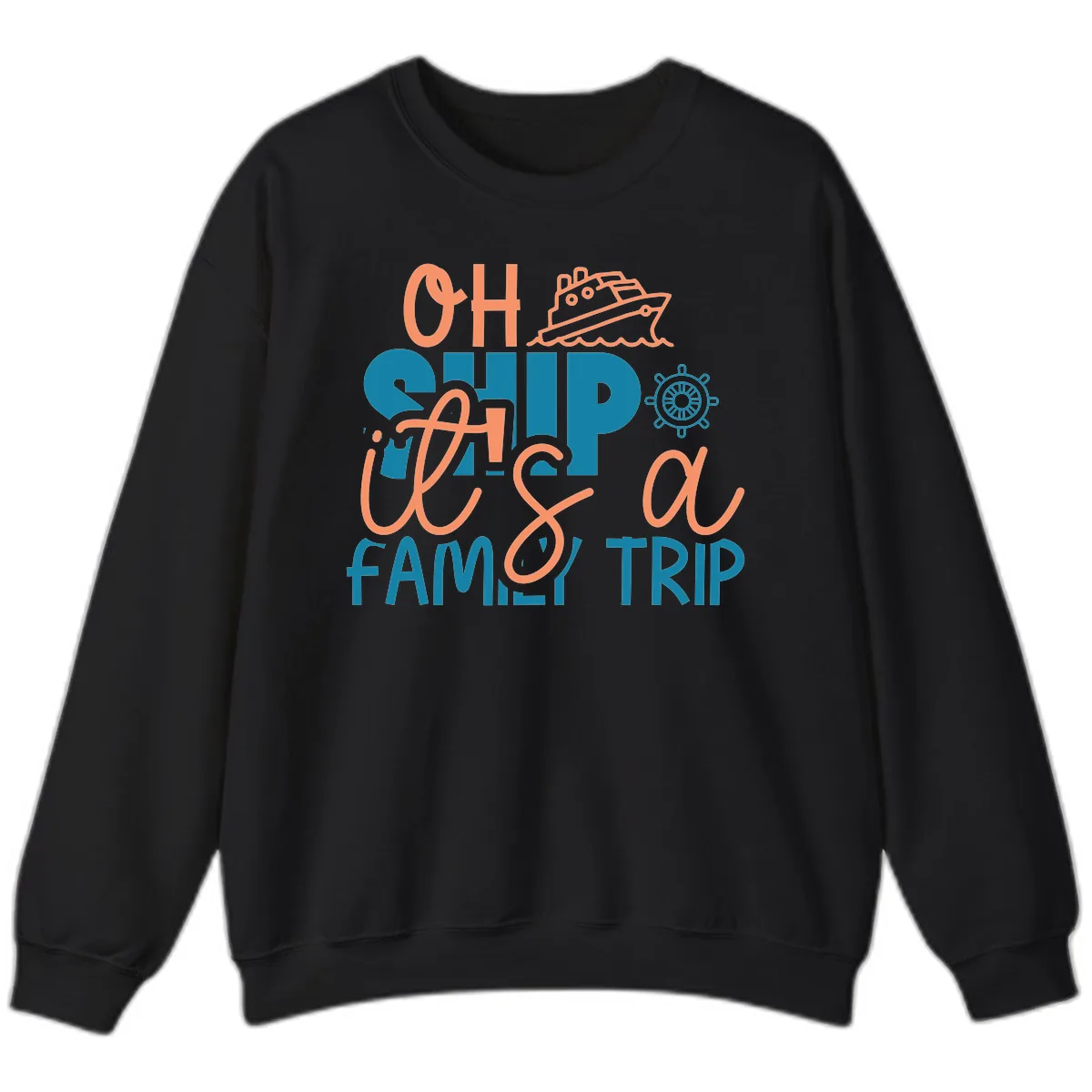 Oh Ship Family Cruise Trip Sweatshirt in Black