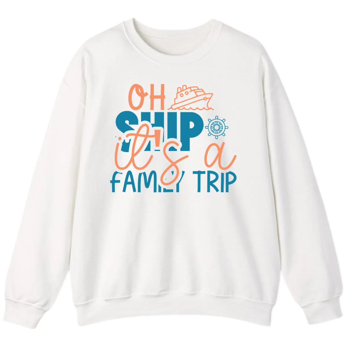 Oh Ship Family Cruise Trip Sweatshirt in White