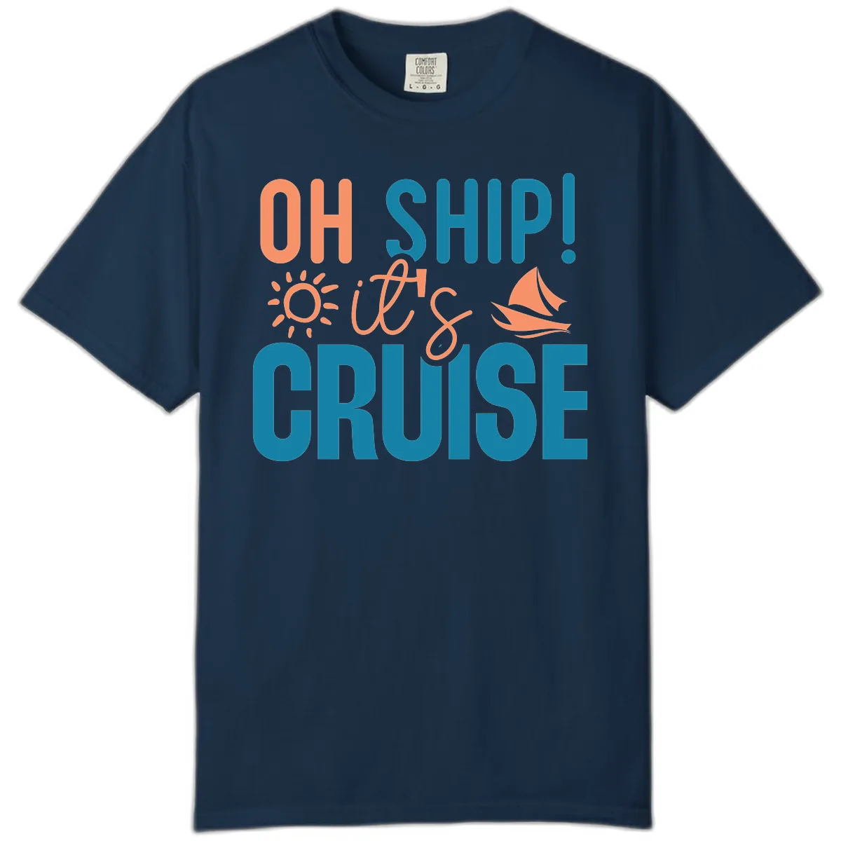 Oh Ship We're On A Cruise Comfort Color in True Navy