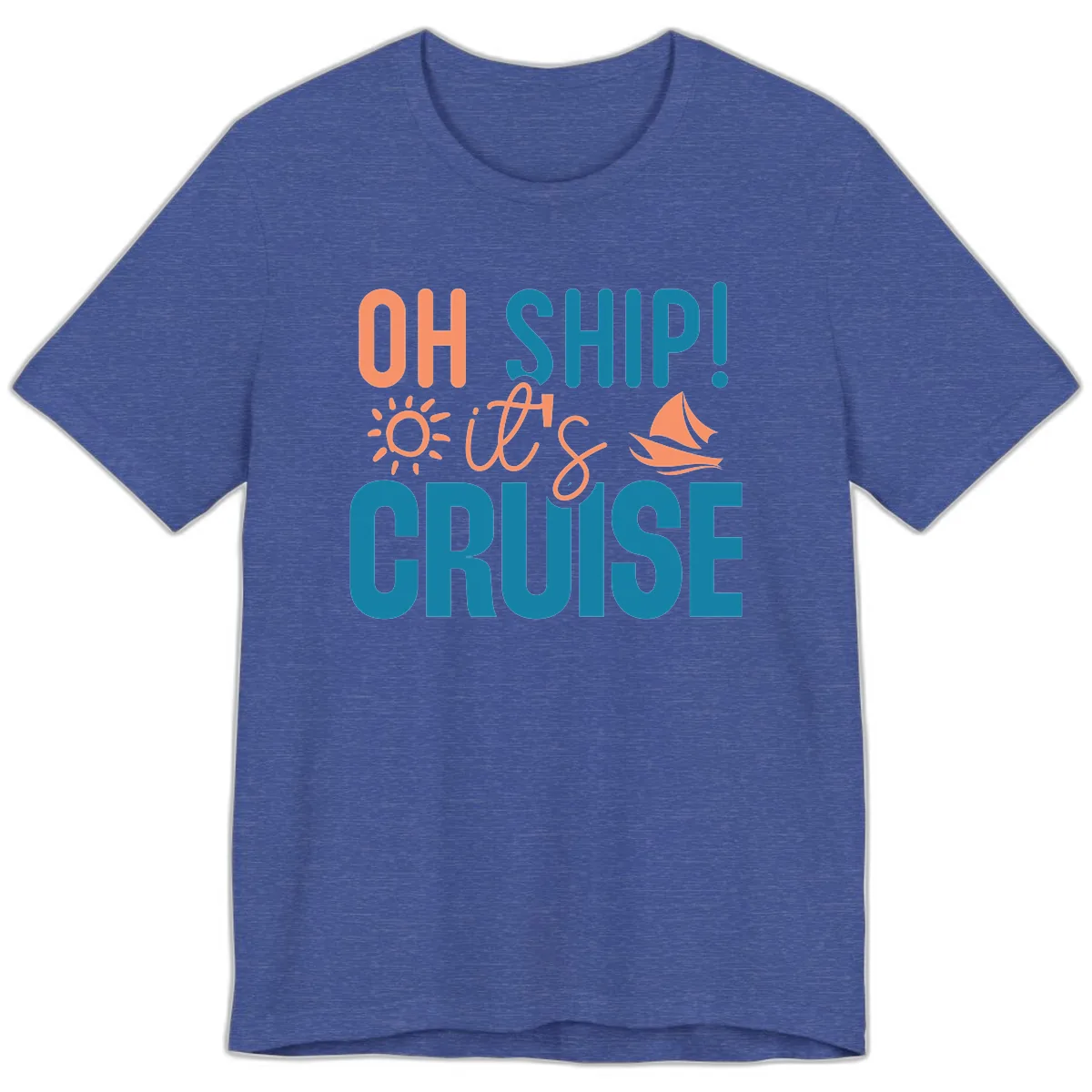 Oh Ship We're On A Cruise Premium T-Shirt in Heather True Royal