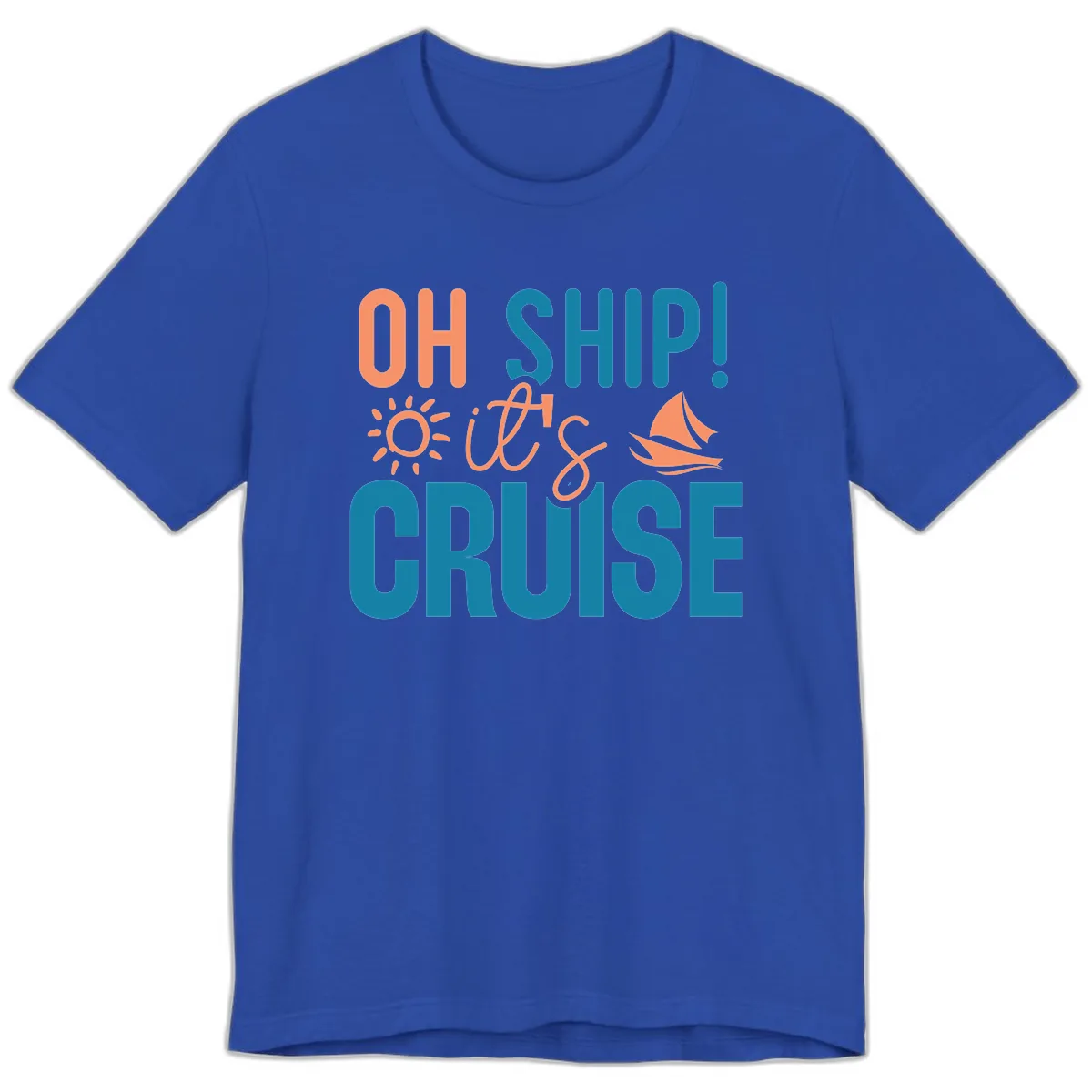 Oh Ship We're On A Cruise Premium T-Shirt in True Royal