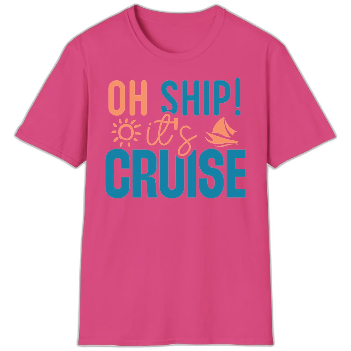 Oh Ship We're On A Cruise T-Shirt in Heliconia