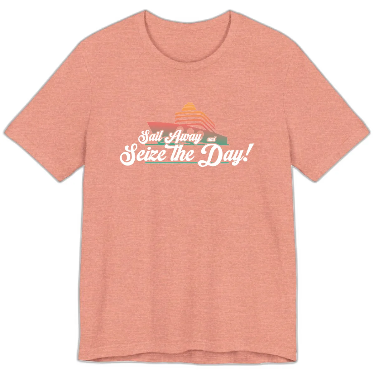 Sail Away and Seize the Day Premium T-Shirt in Heather Sunset