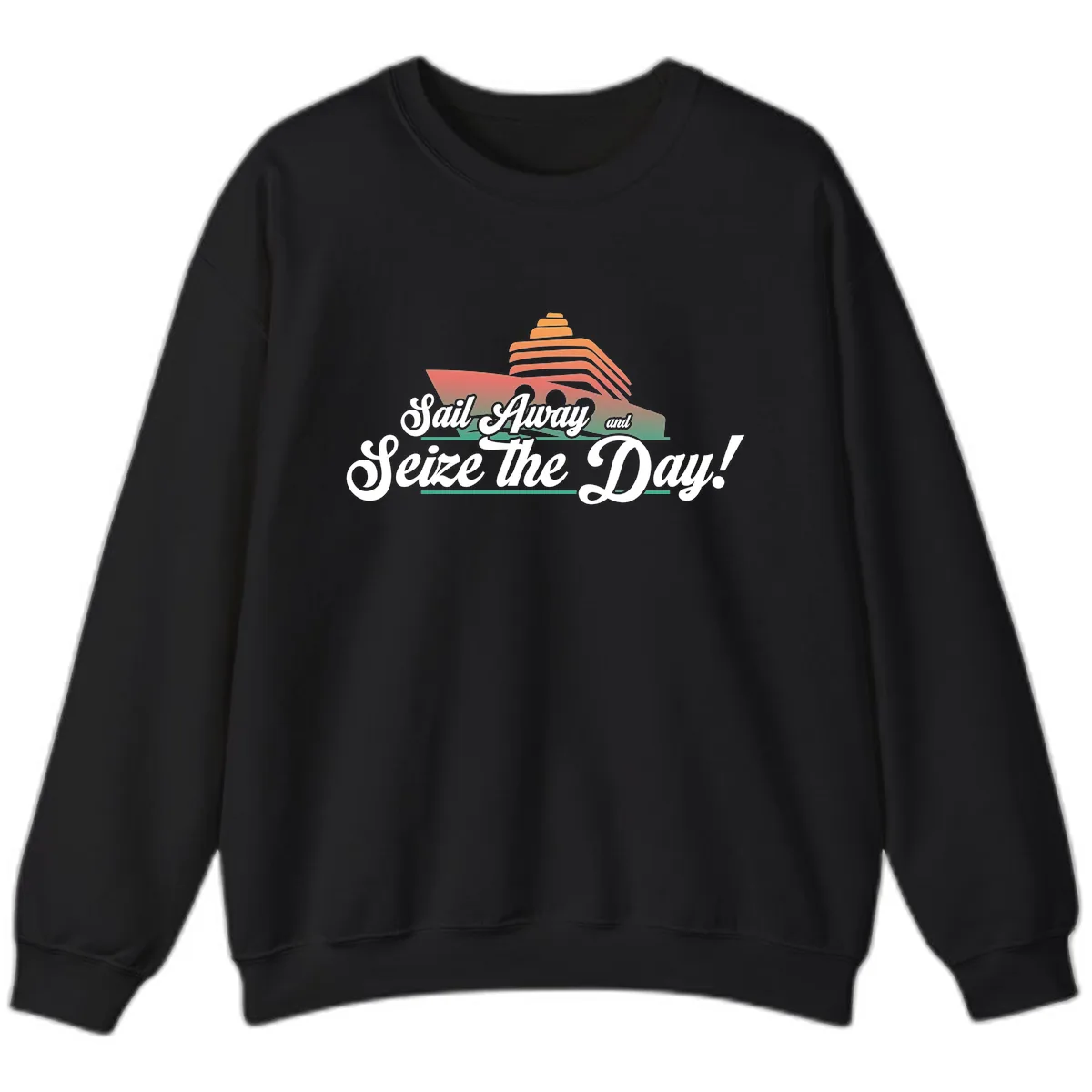 Sail Away and Seize the Day Sweatshirt in Black