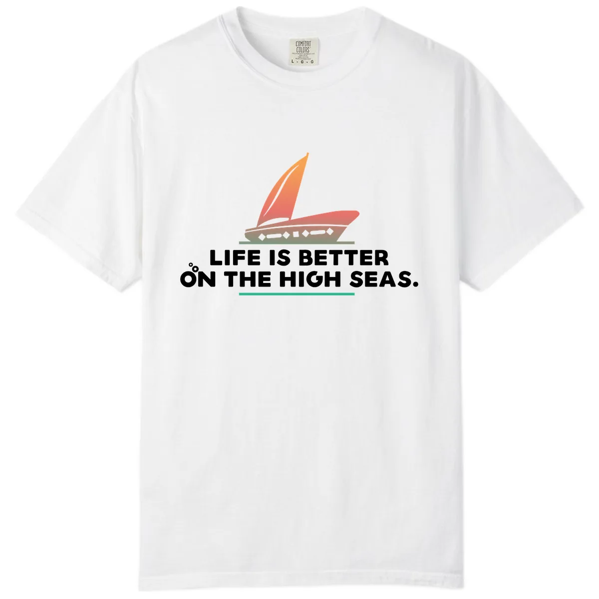 Life Is Better On The High Seas Comfort Color in White