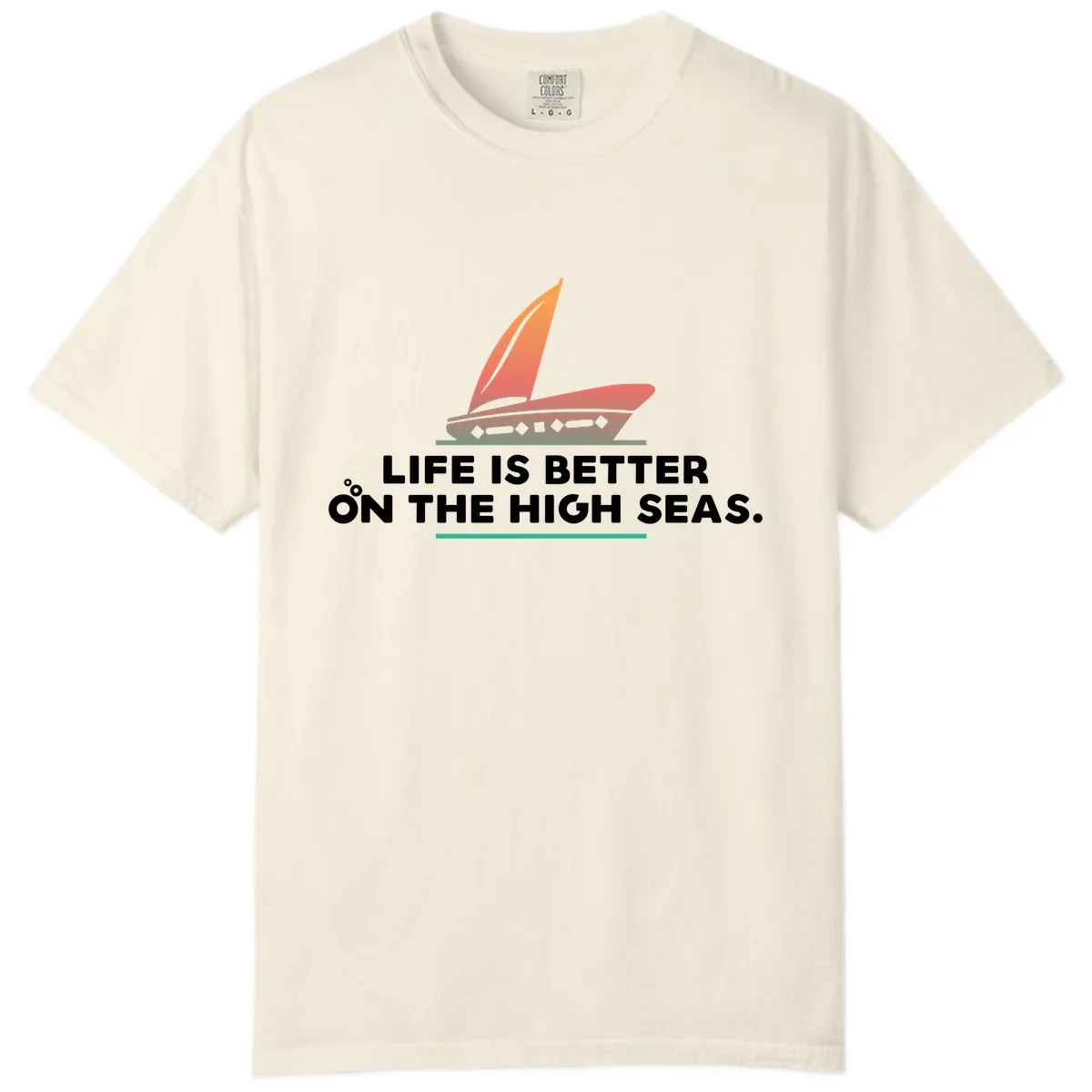 Life Is Better On The High Seas Comfort Color in Ivory