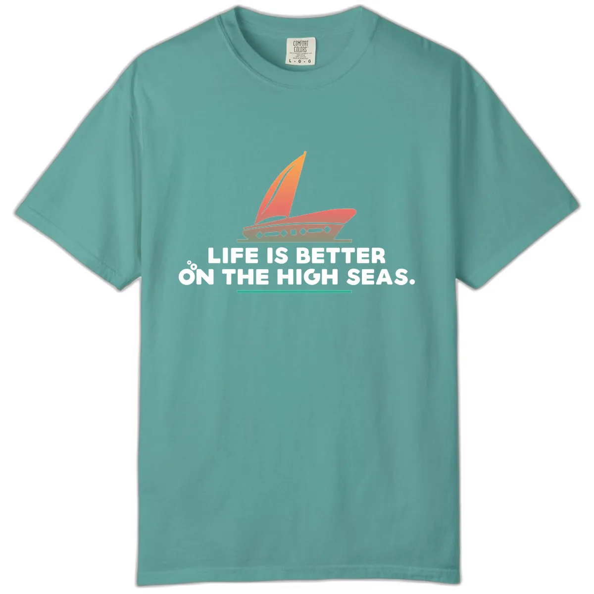 Life Is Better On The High Seas Comfort Color in Seafoam