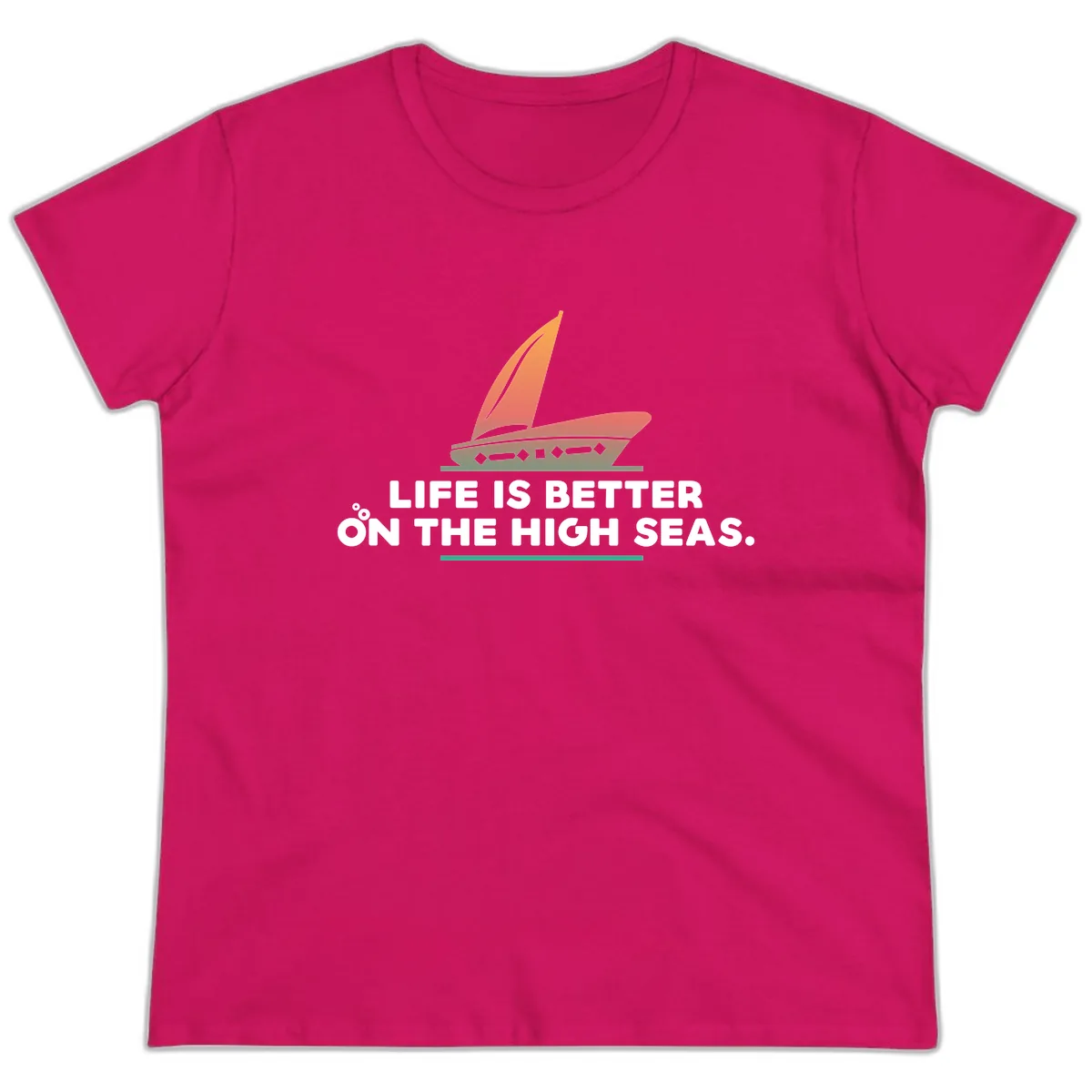Life Is Better On The High Seas Ladies Tee in Heliconia