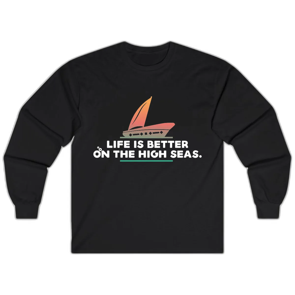 Life Is Better On The High Seas Long Sleeve in Black