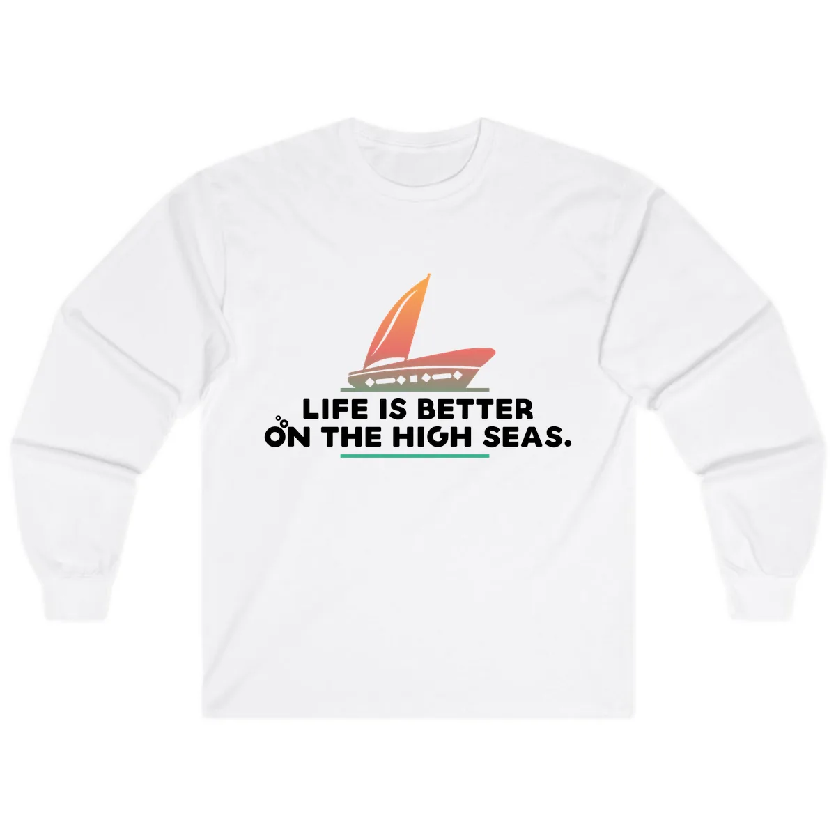 Life Is Better On The High Seas Long Sleeve in White