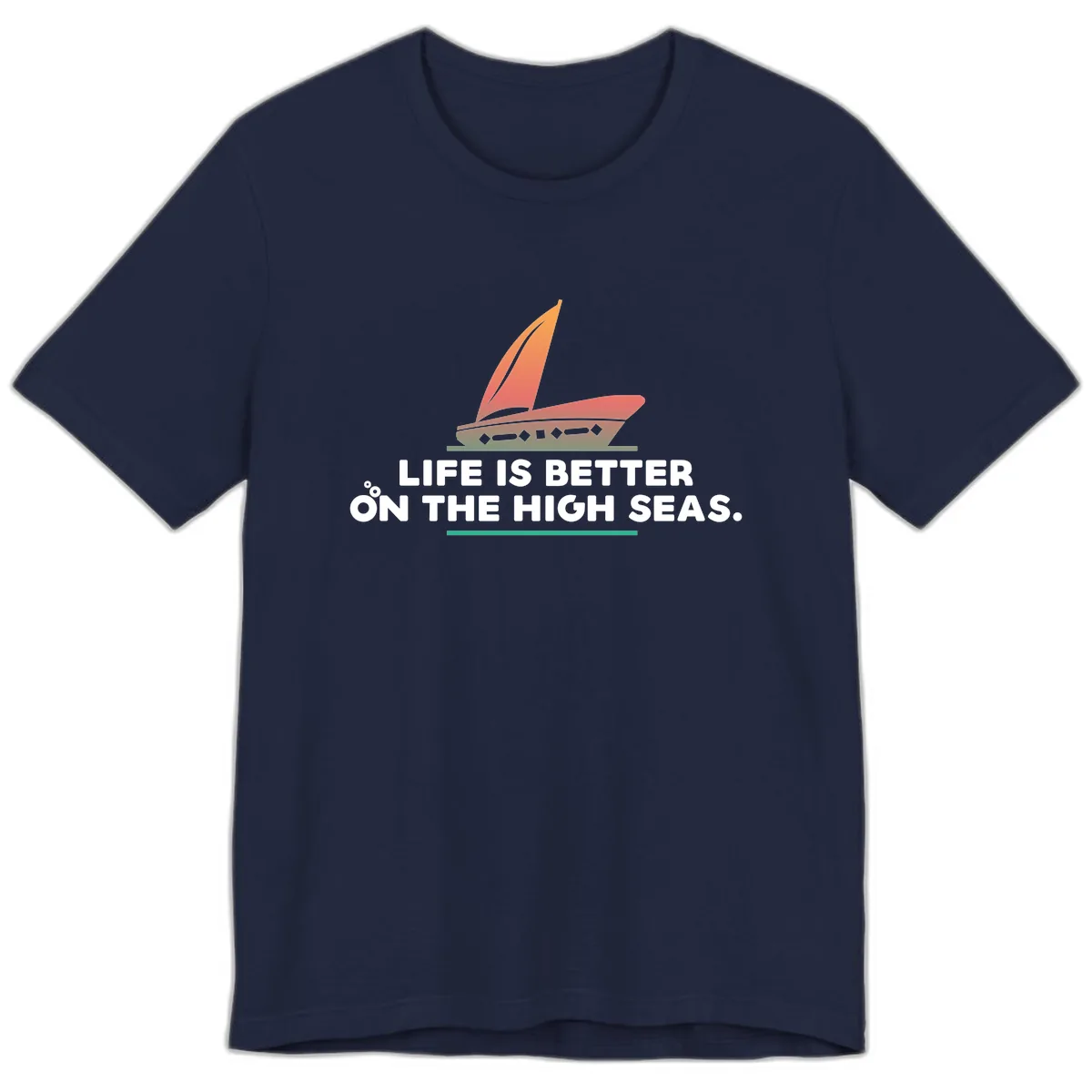 Life Is Better On The High Seas Premium T-Shirt in Navy