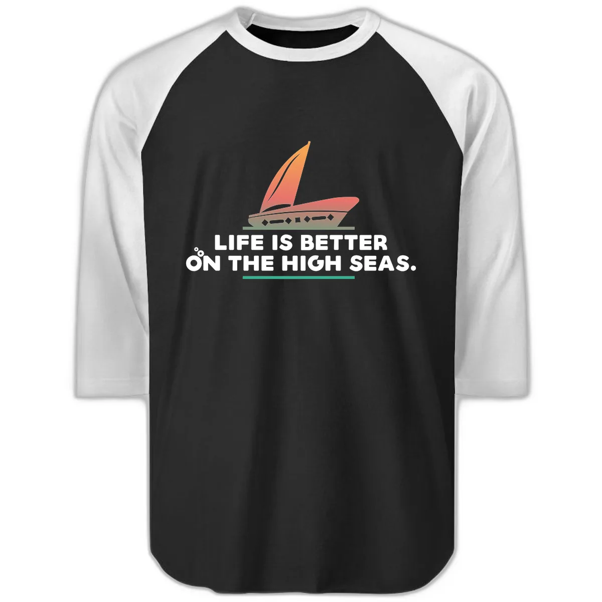 Life Is Better On The High Seas Raglan 3/4 in Black White