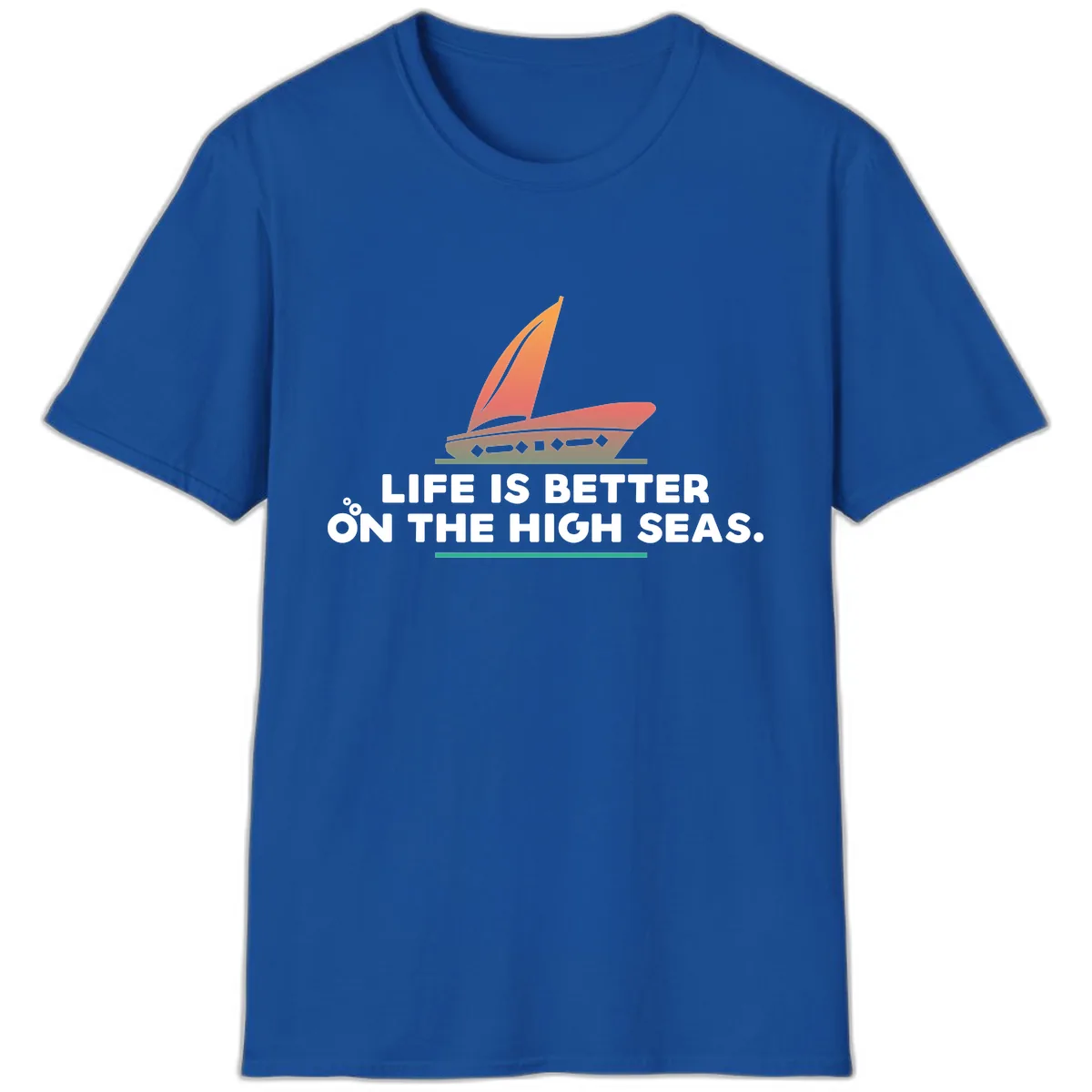 Life Is Better On The High Seas T-Shirt in Royal