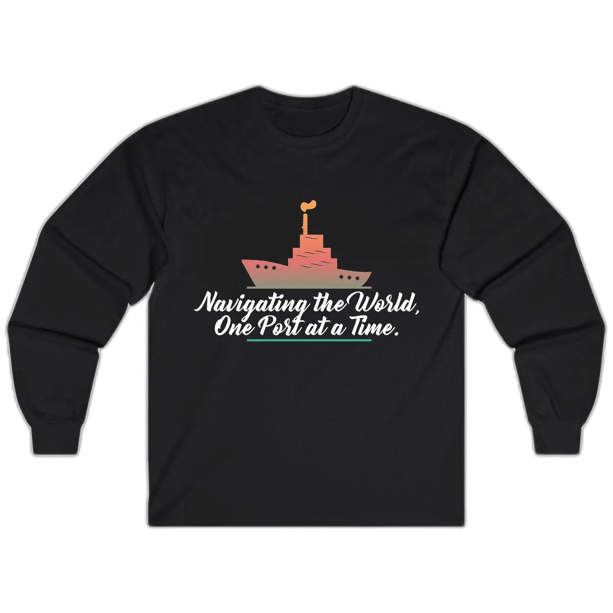 Navigating The World, One Port At A Time Long Sleeve in Black