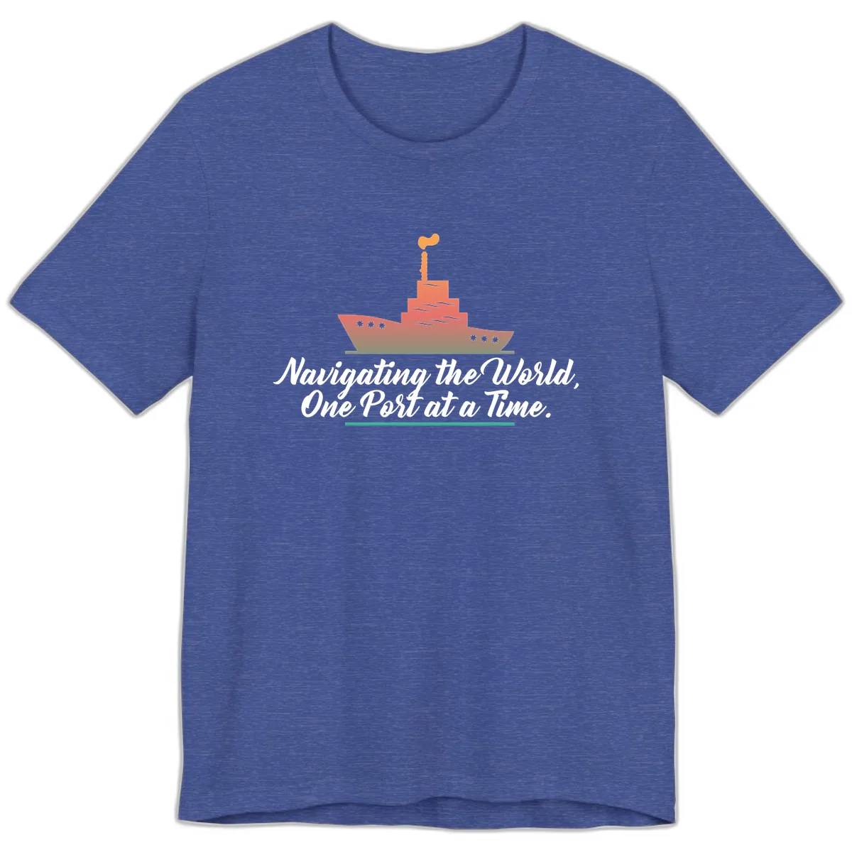Navigating The World, One Port At A Time Premium T-Shirt in Heather True Royal