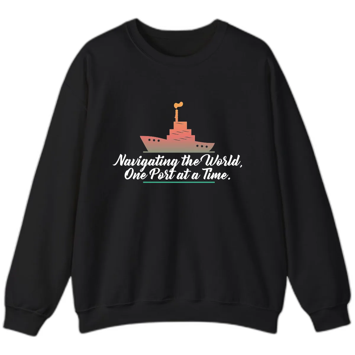 Navigating The World, One Port At A Time Sweatshirt in Black