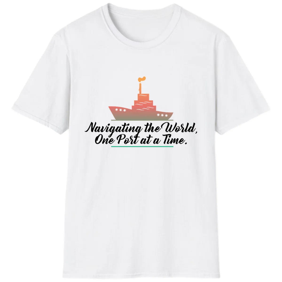 Navigating The World, One Port At A Time T-Shirt in White