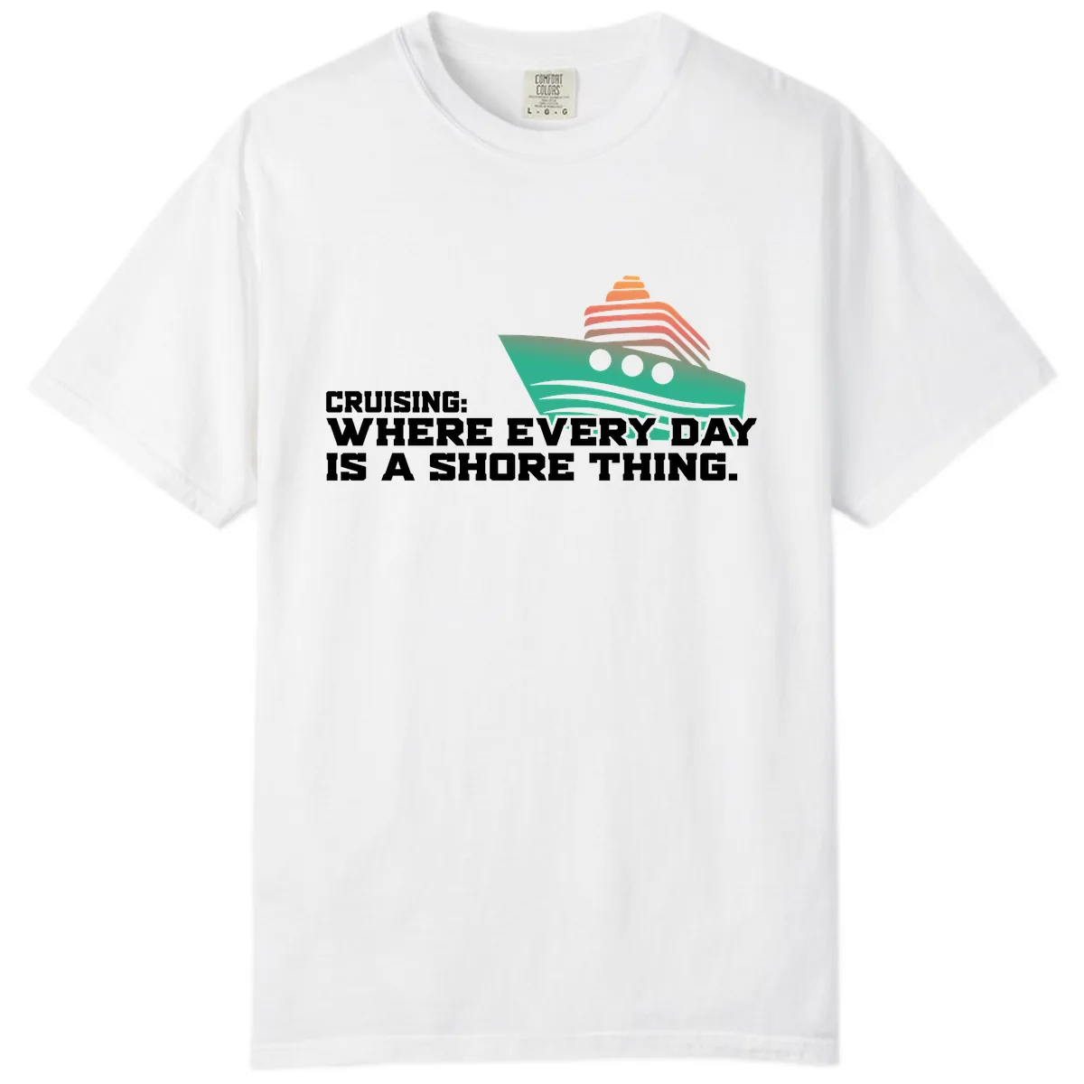 Where Every Day Is A Shore Thing Comfort Color in White