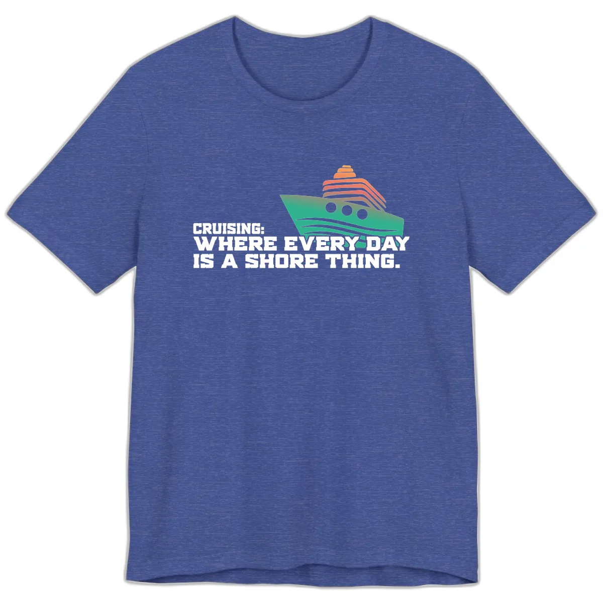 Where Every Day Is A Shore Thing Premium T-Shirt in Heather True Royal