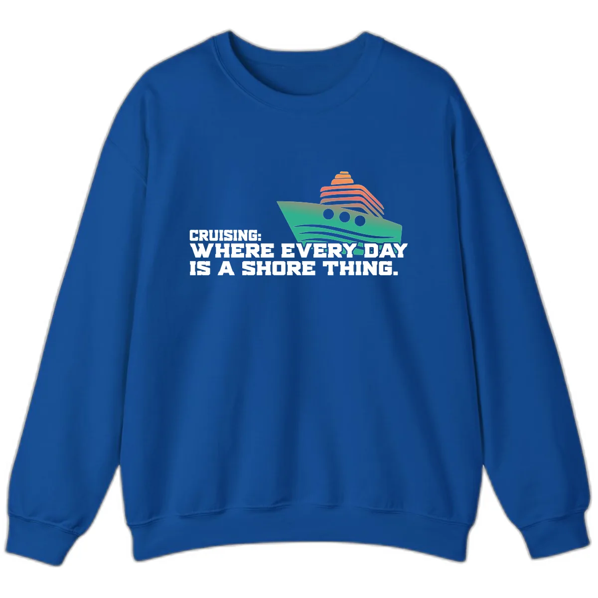 Where Every Day Is A Shore Thing Sweatshirt in Royal