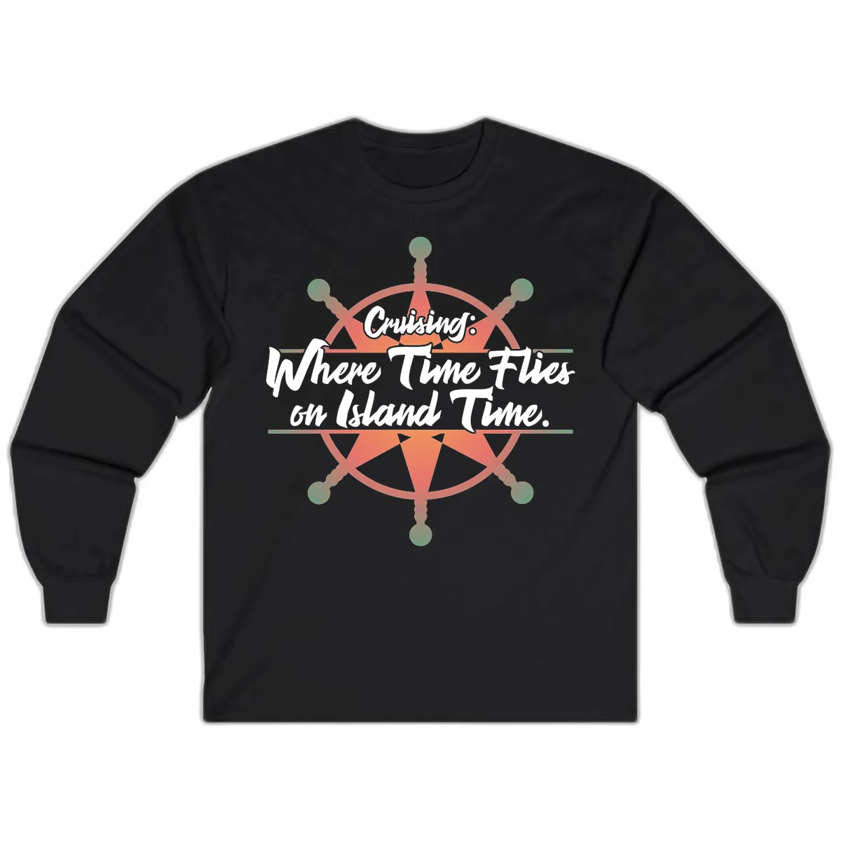 Cruising: Where Time Flies on Island Time Long Sleeve in Black