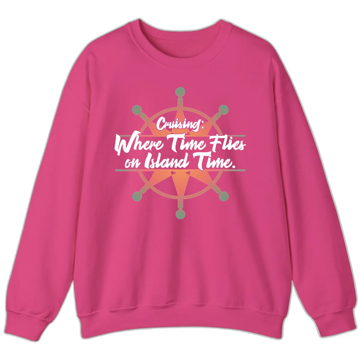Cruising: Where Time Flies on Island Time Sweatshirt in Heliconia