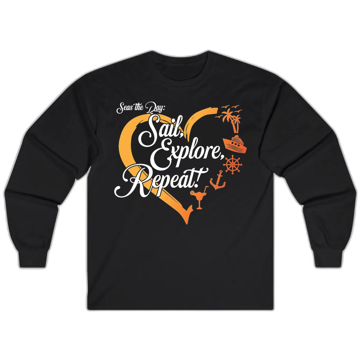 Seas The Day: Sail, Explore, Repeat Long Sleeve in Black