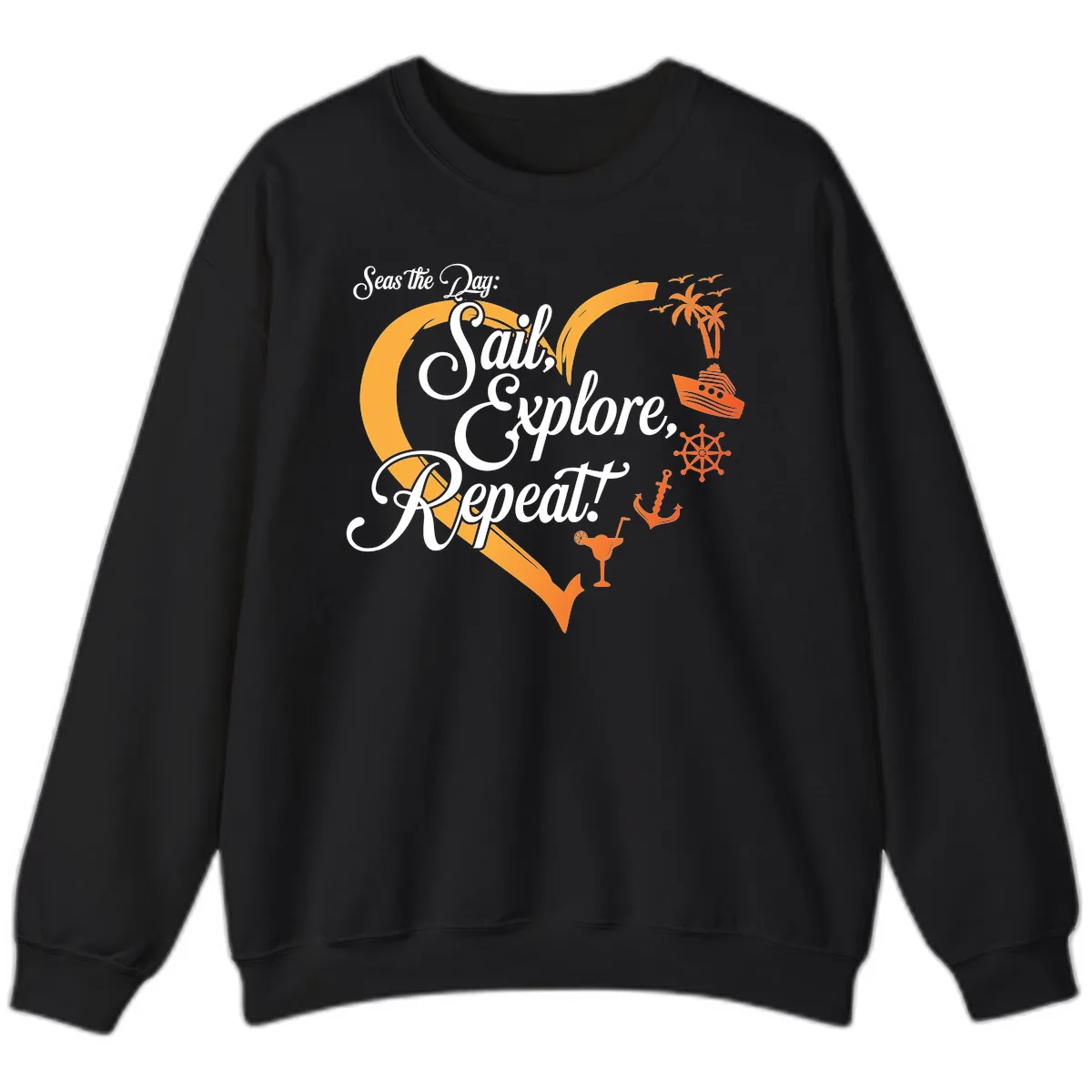 Seas The Day: Sail, Explore, Repeat Sweatshirt in Black