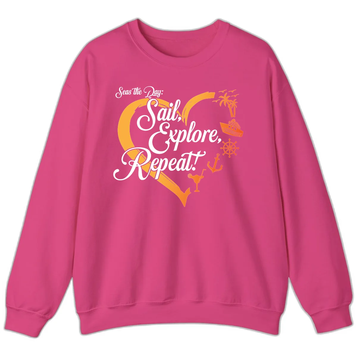 Seas The Day: Sail, Explore, Repeat Sweatshirt in Heliconia