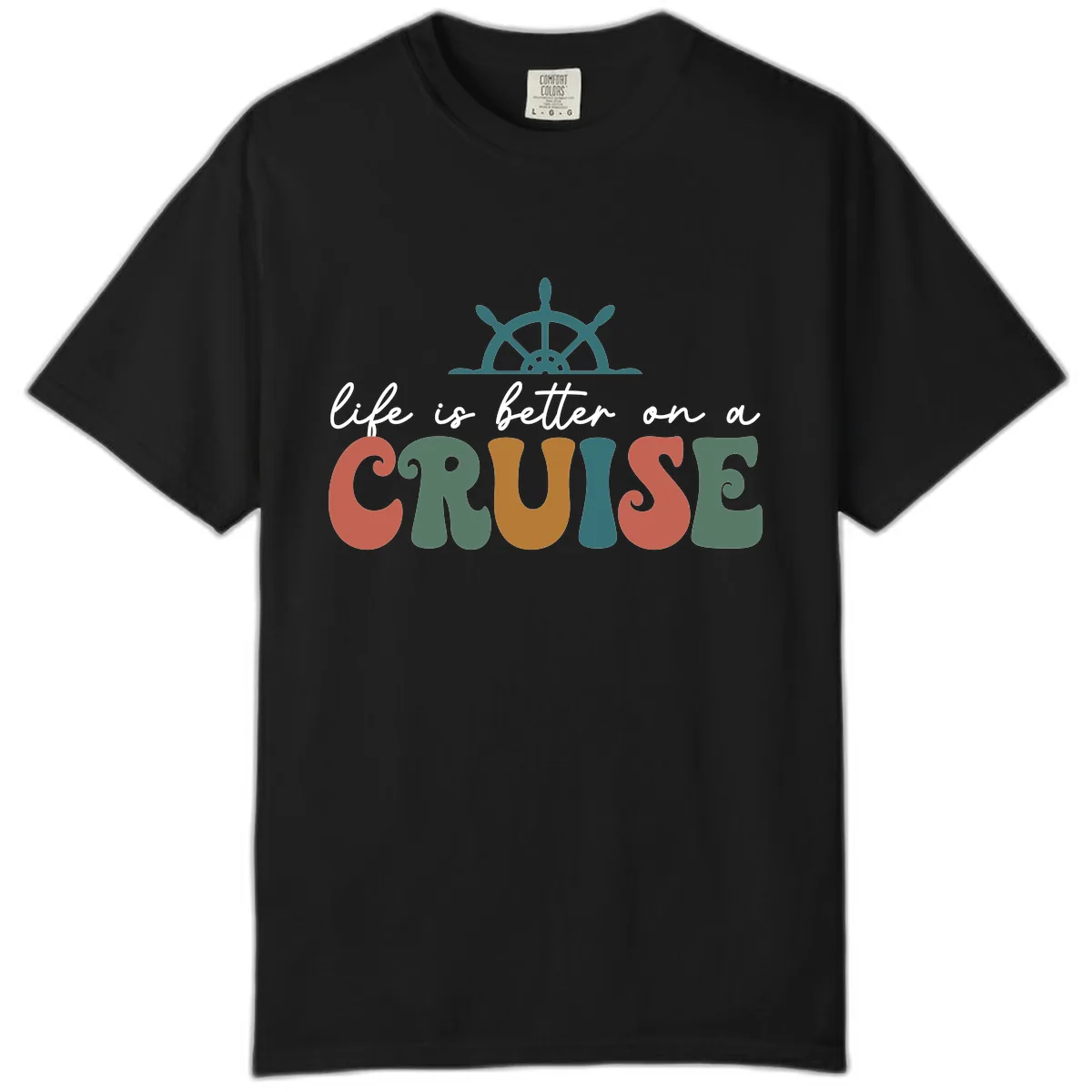 Life Is Better On A Cruise Comfort Color in Black