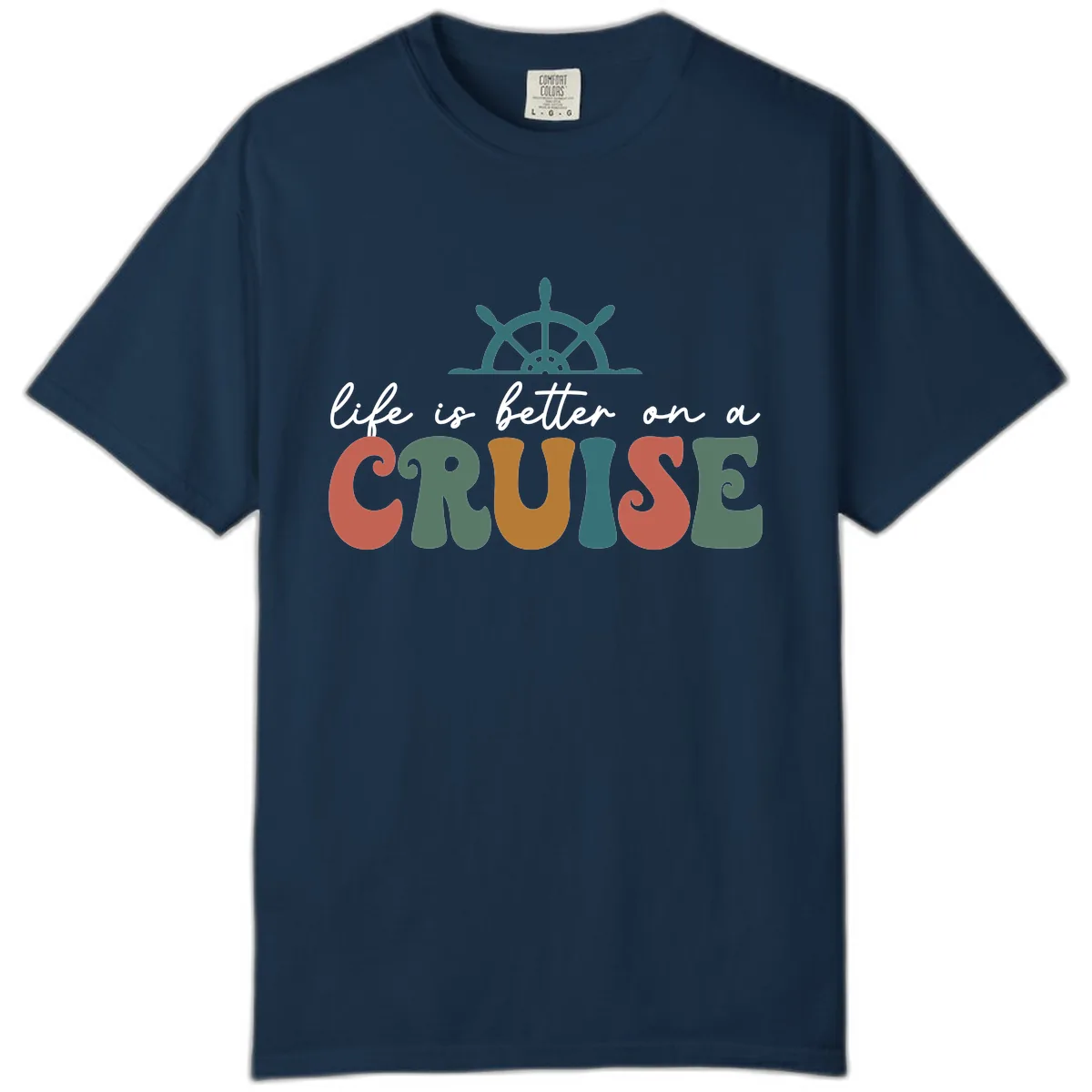 Life Is Better On A Cruise Comfort Color in True Navy