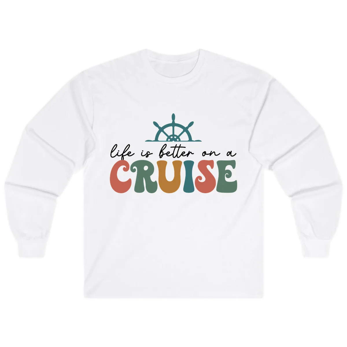 Life Is Better On A Cruise Long Sleeve in White