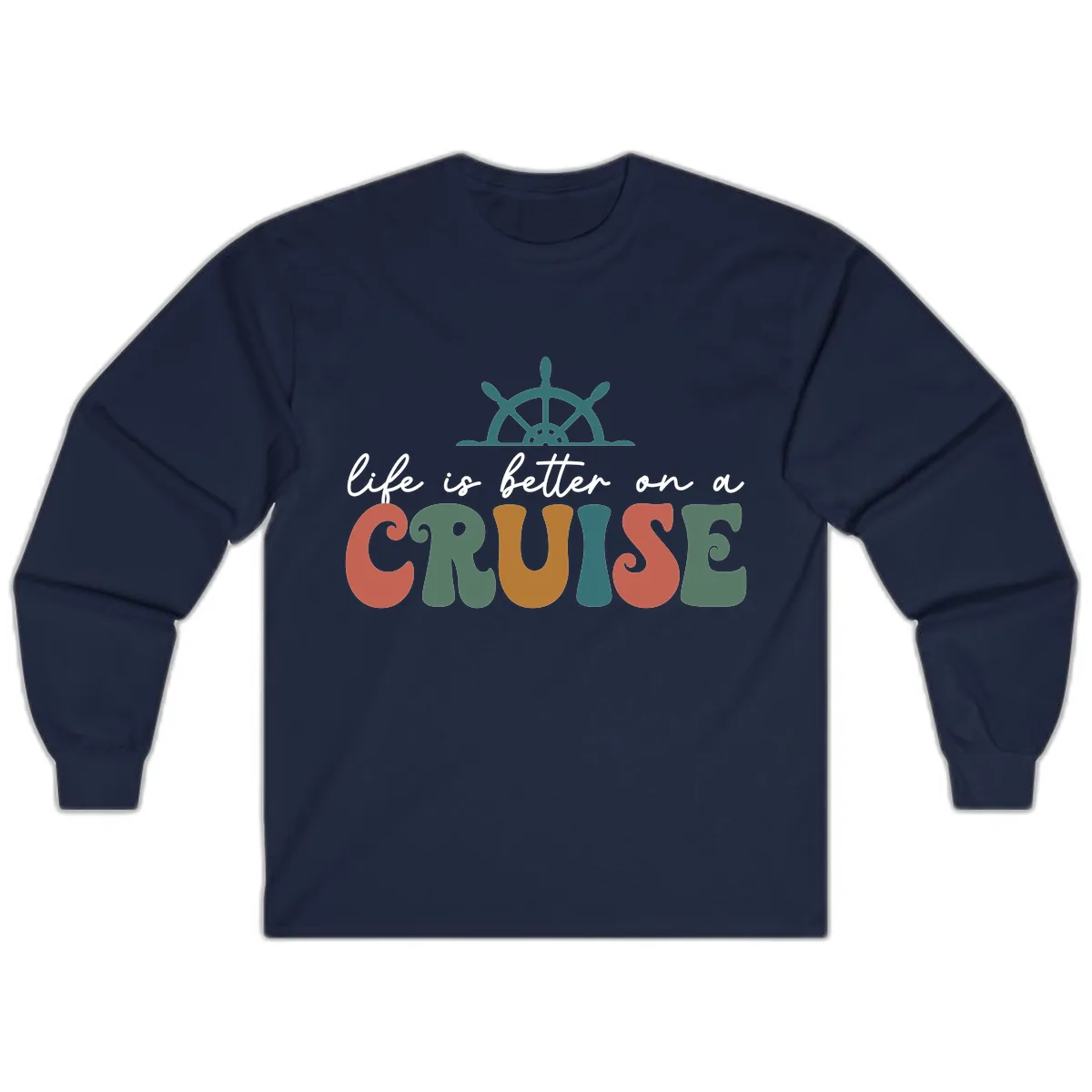 Life Is Better On A Cruise Long Sleeve in Navy