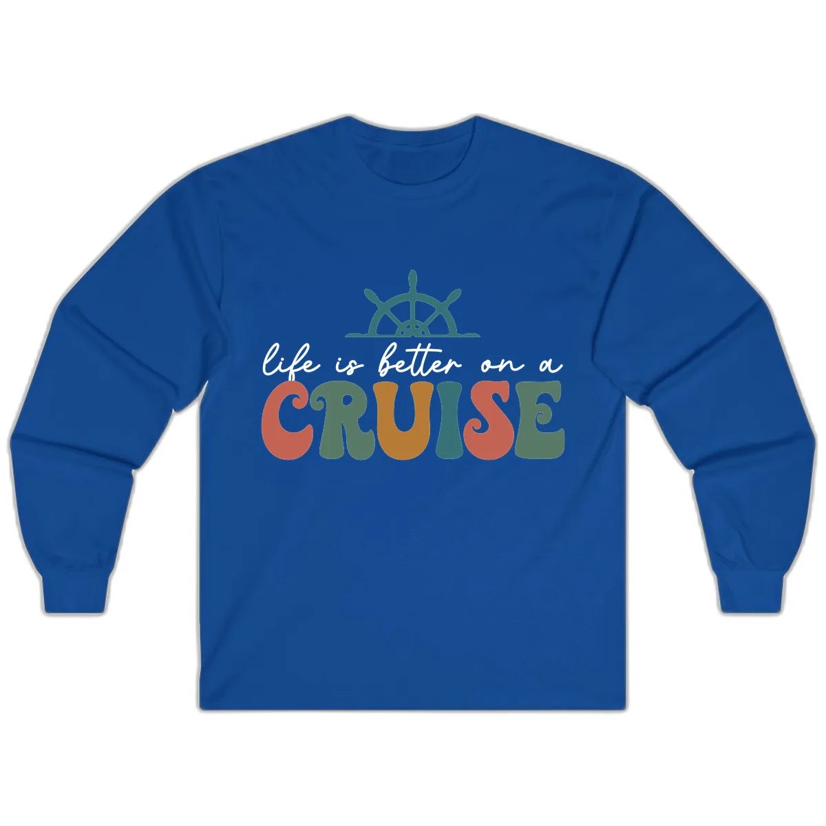 Life Is Better On A Cruise Long Sleeve in Royal