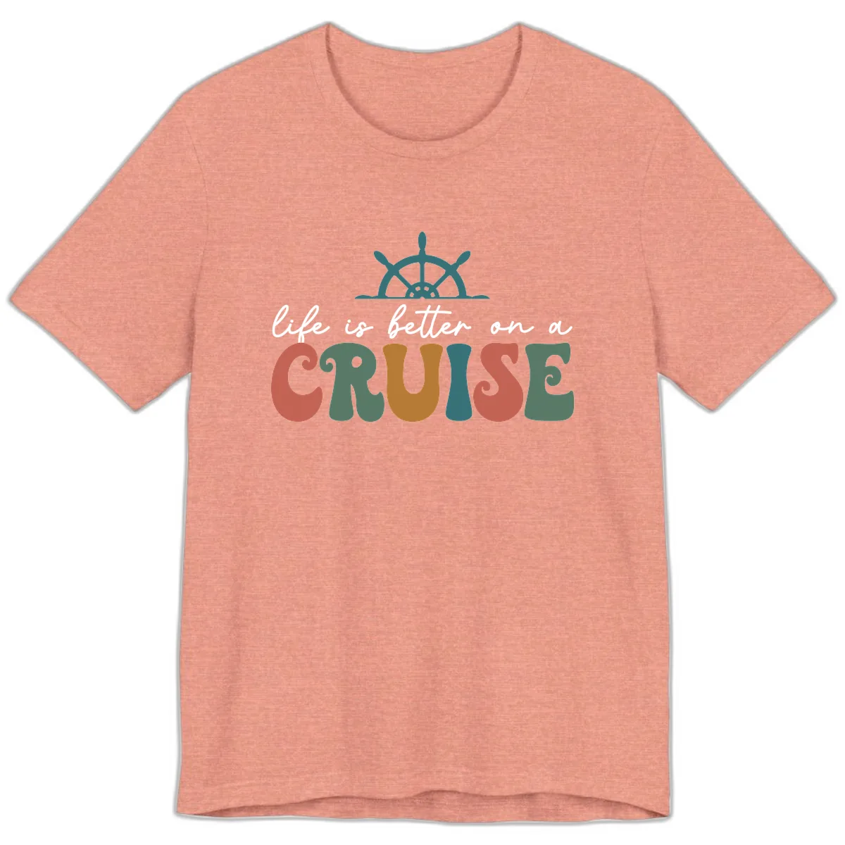Life Is Better On A Cruise Premium T-Shirt in Heather Sunset