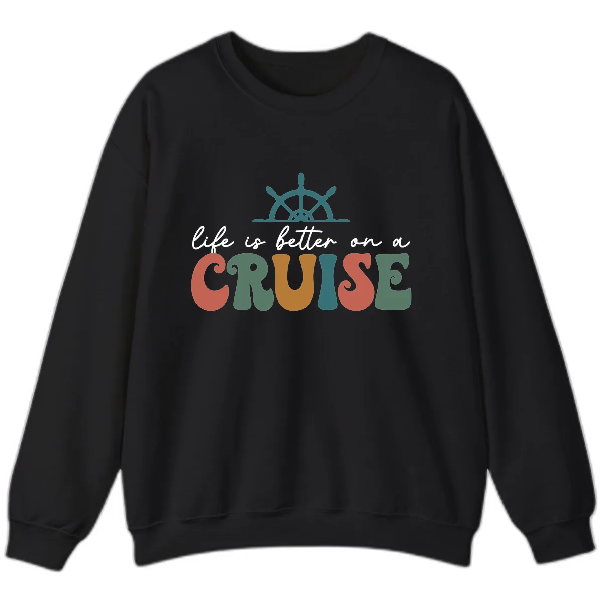 Life Is Better On A Cruise Sweatshirt in Black