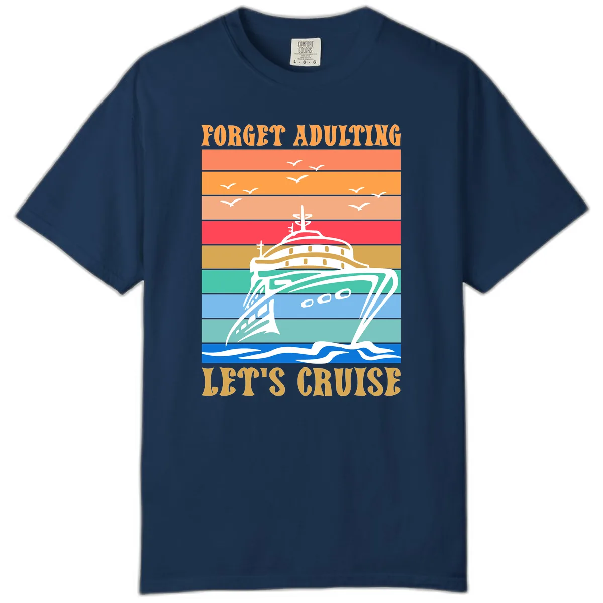 Forget Adulting Let's Cruise Comfort Color in Navy