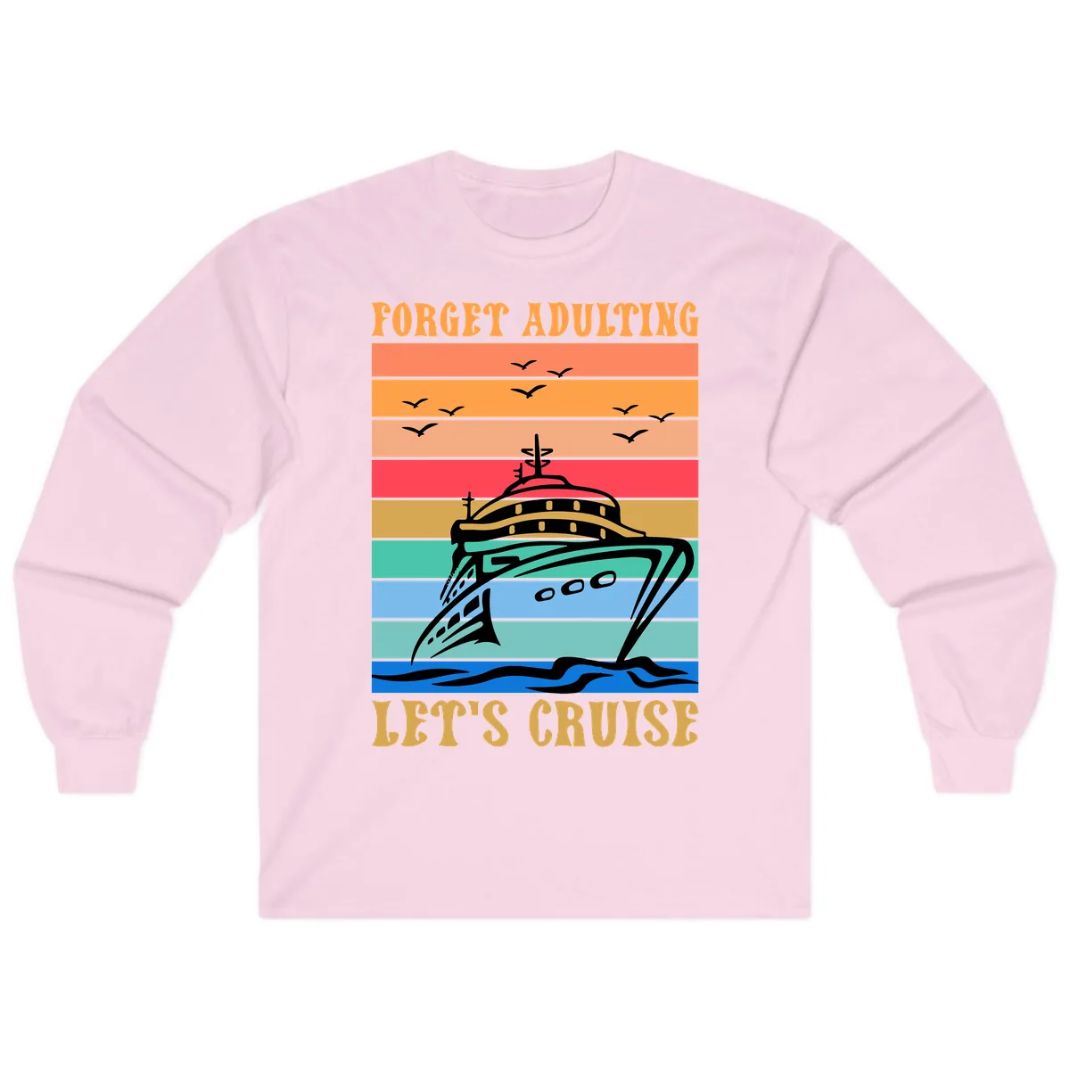 Forget Adulting Let's Cruise Long Sleeve in Light Pink