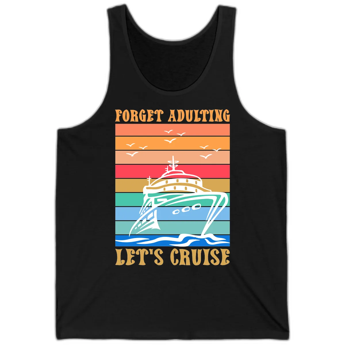 Forget Adulting Let's Cruise Tank in Black