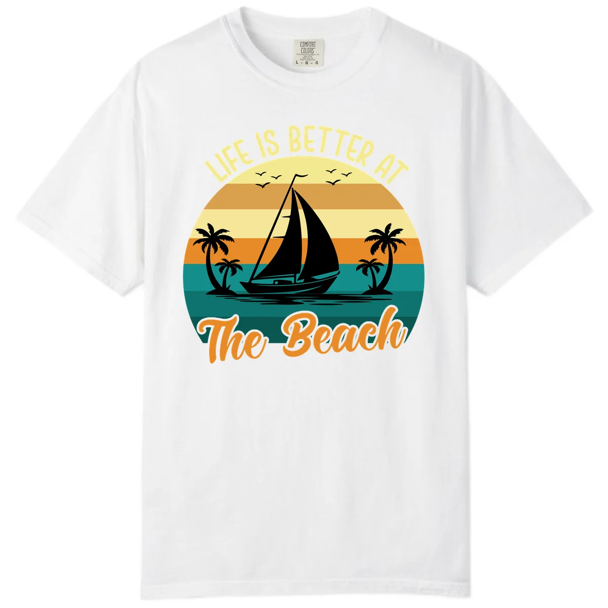 Life Is Better At The Beach Comfort Color in White